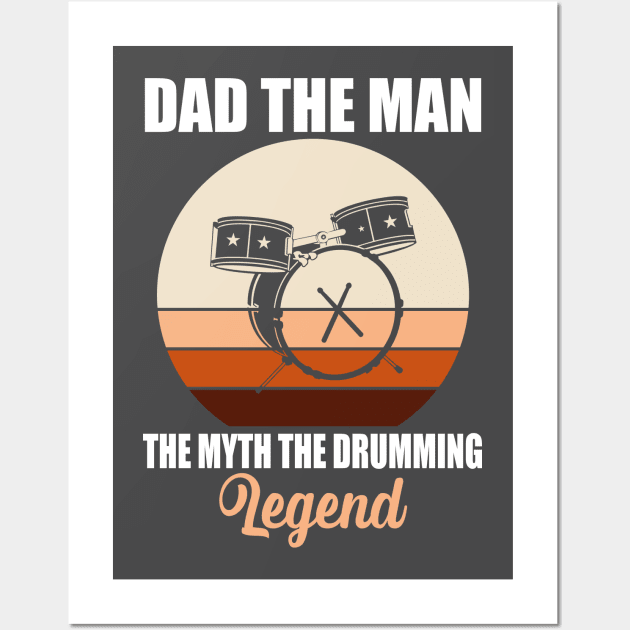 Dad The Man The Myth The Drumming Legend Wall Art by Teeartspace